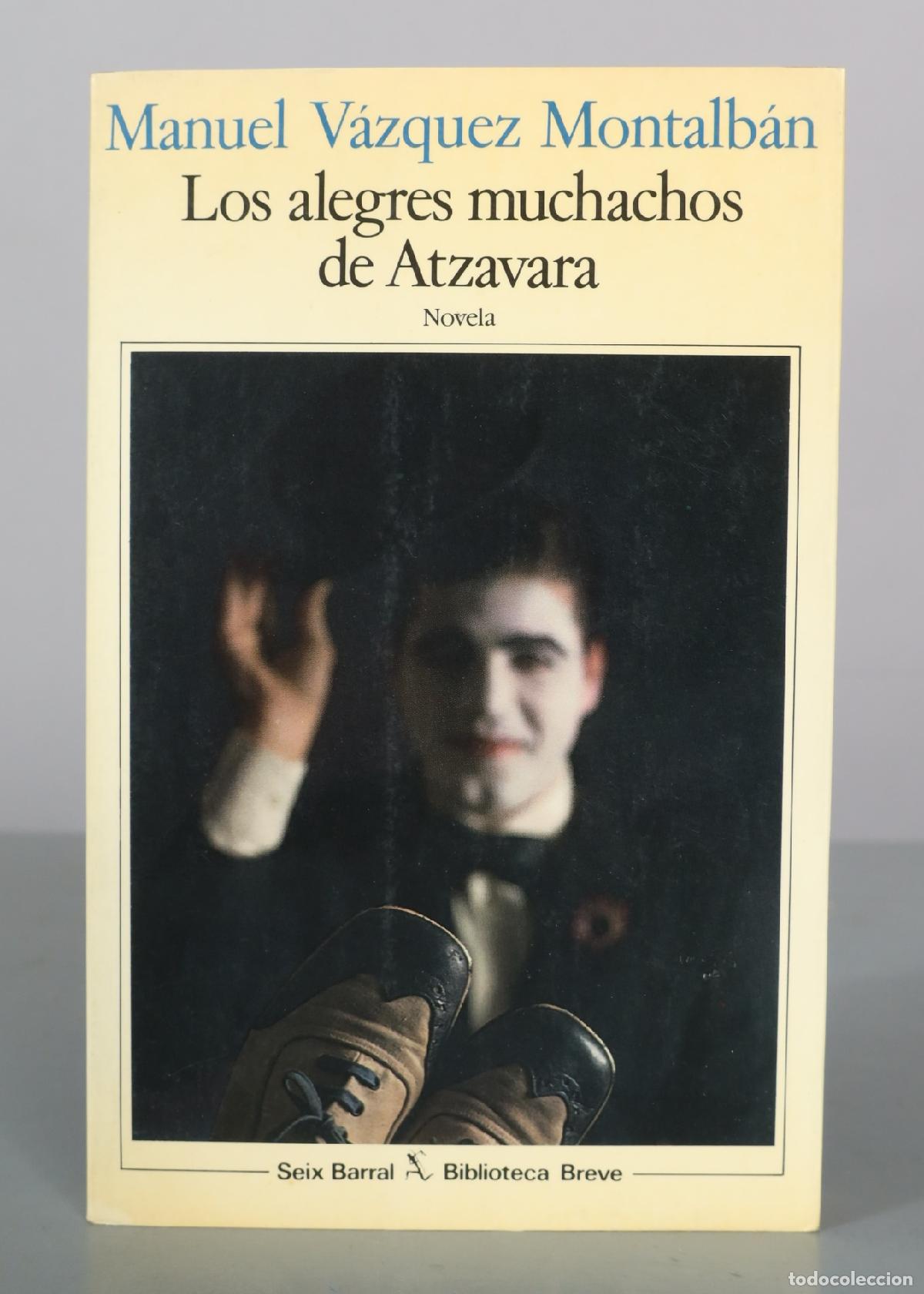 Libros de segunda mano: Los alegres muchachos de Atzavara - Manuel V&aacute;zquez Montalb&aacute;n - Seix Barral