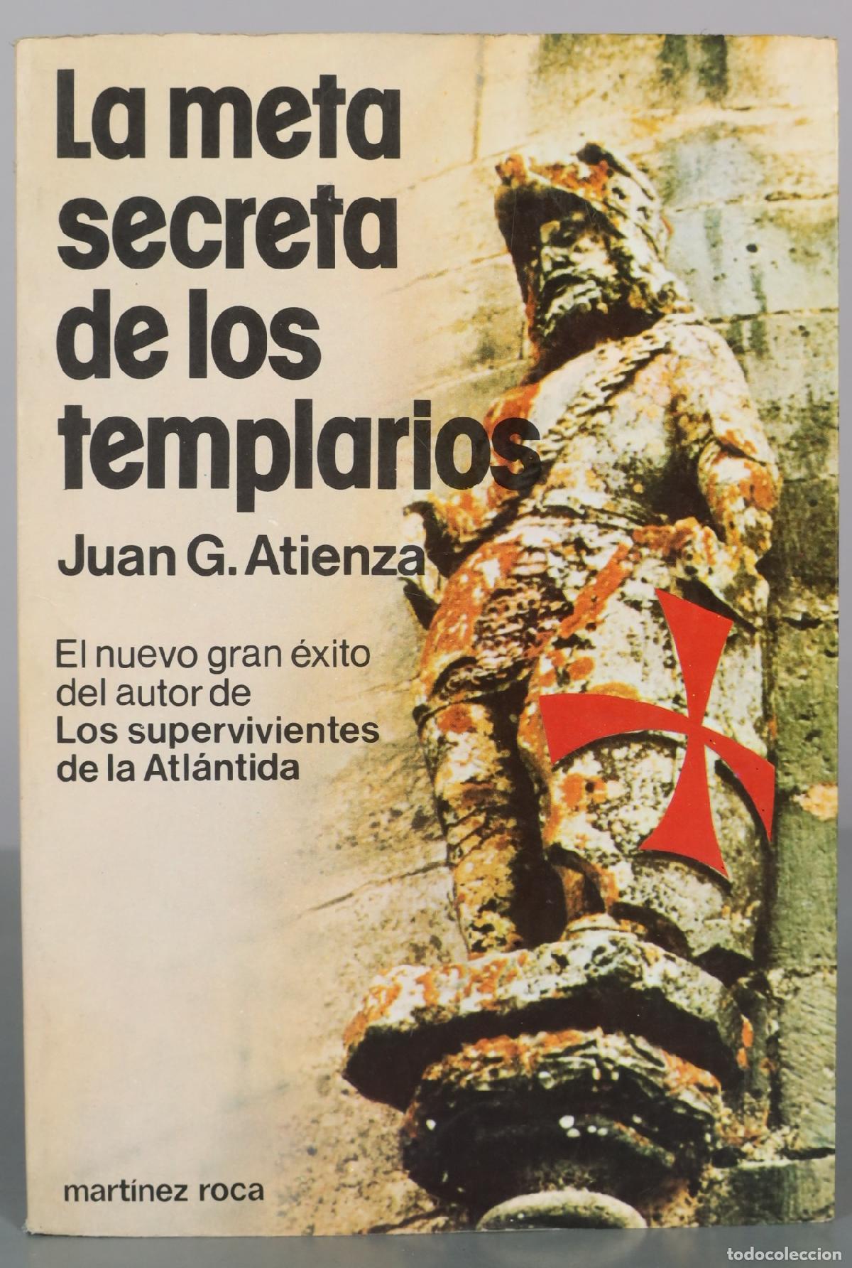 Libros de segunda mano: La meta secreta de los templarios - Juan G. Atienza - Mart&iacute;nez Roca
