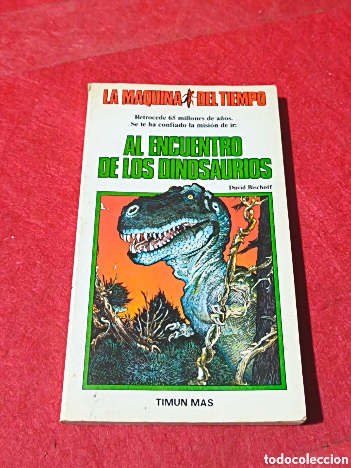 Libros de segunda mano: Al encuentro de los dinosaurios LA MAQUINA DEL TIEMPO TIMUN MAS