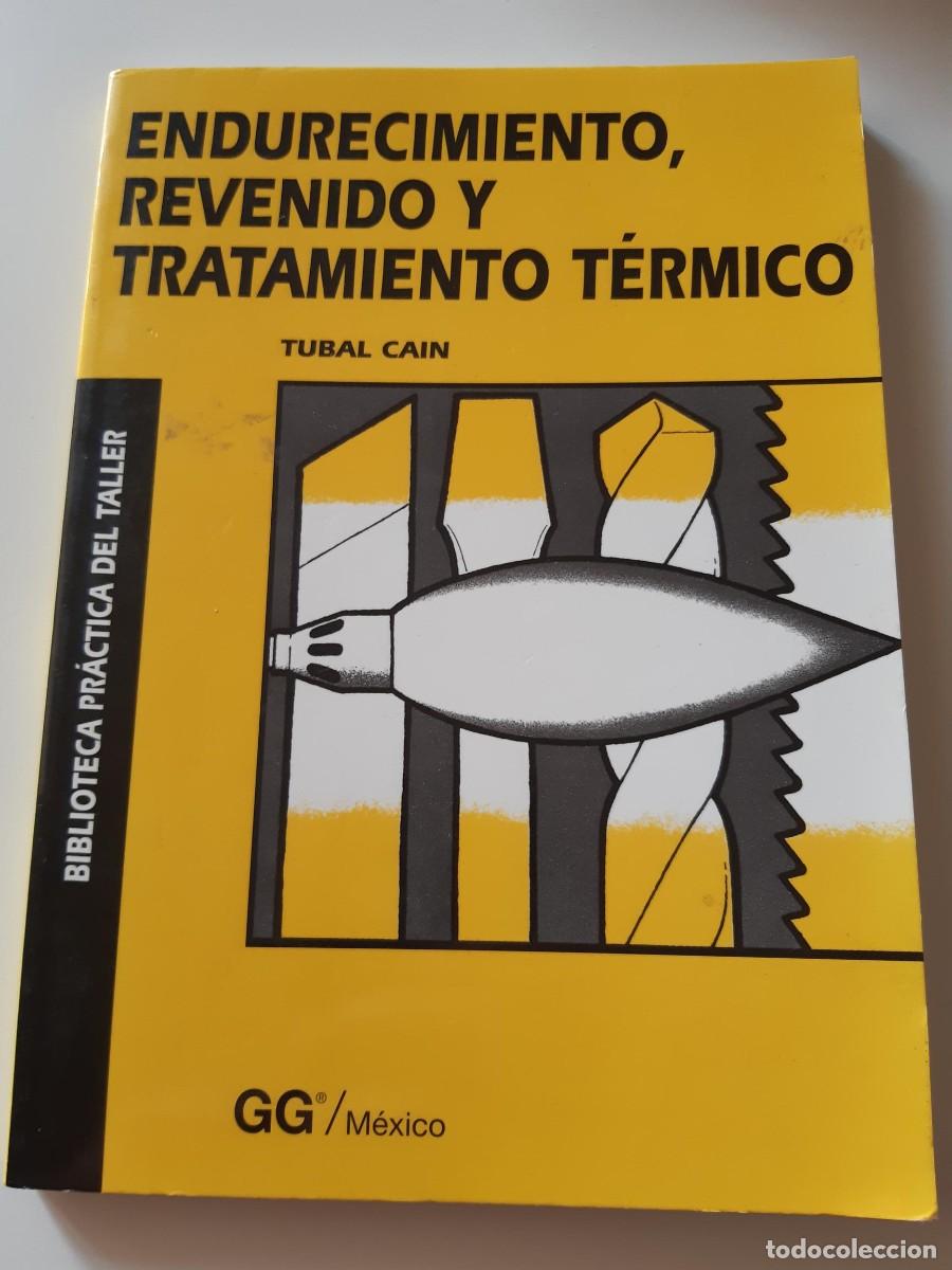 Gebrauchte B&uuml;cher: ENDURECIMIENTO REVENIDO Y TRATAMIENTO TERMICO TUBAL CAIN ACERO FORJA