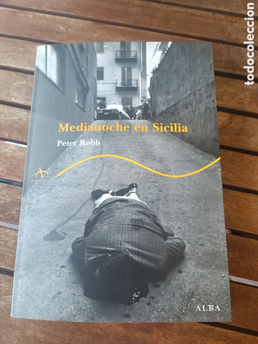 Libros de segunda mano: MEDIANOCHE EN SICILIA PRIMERA EDICI&Oacute;N PETER ROBB ALBA 2000 Mafia Siciliana cosa Nostra terrorismo