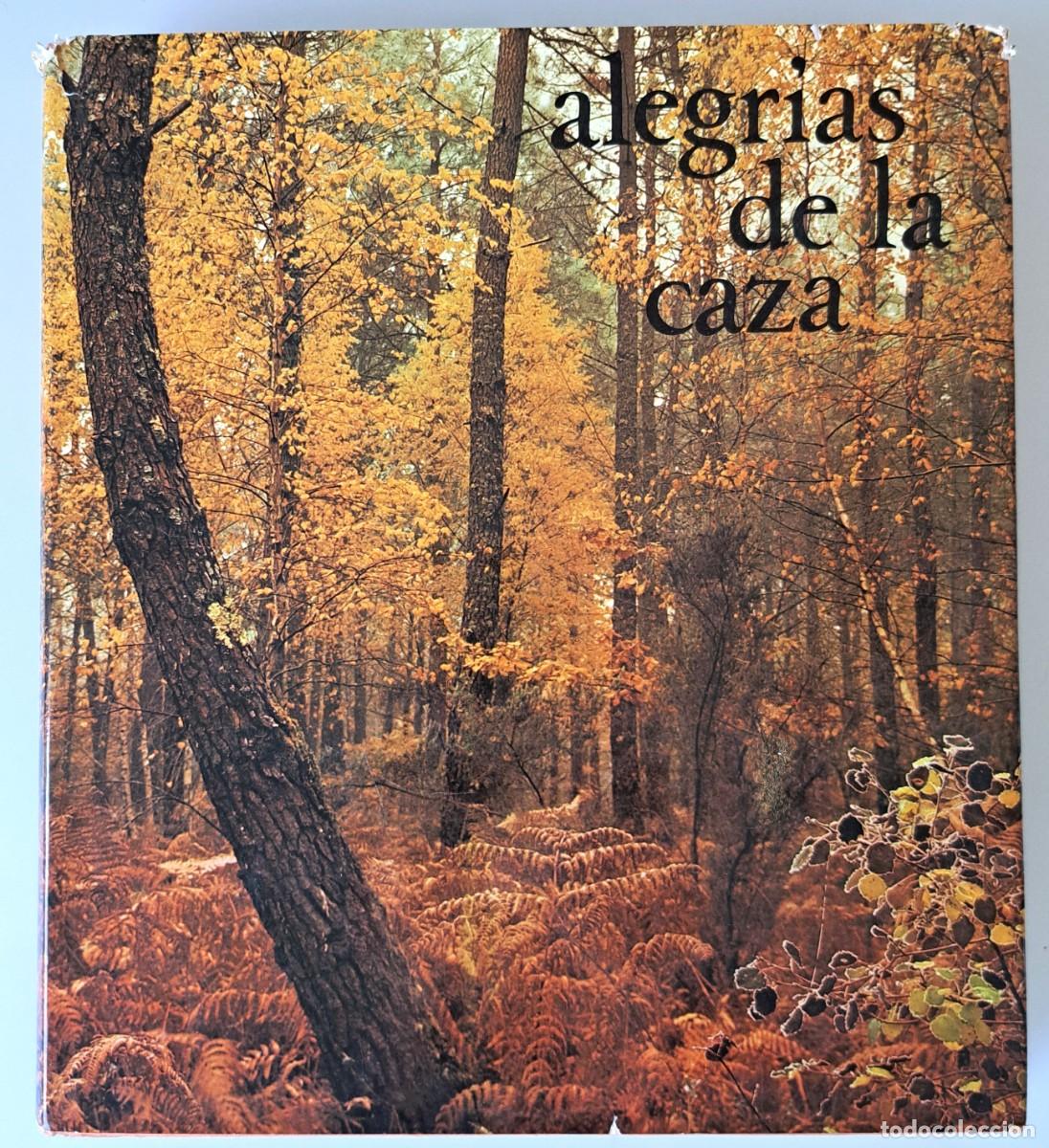 Libros de segunda mano: Alegr&iacute;as de la caza. VV.AA. Pr&oacute;logo de Miguel Delibes.