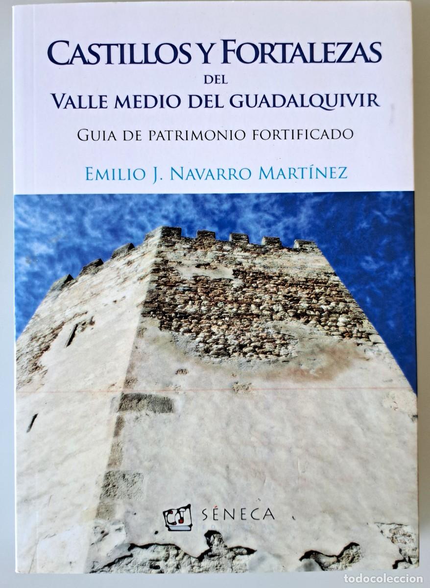 Libros de segunda mano: Castillos y fortalezas del Valle Medio del Guadalquivir. Patrimonio. Cultura. BIC.