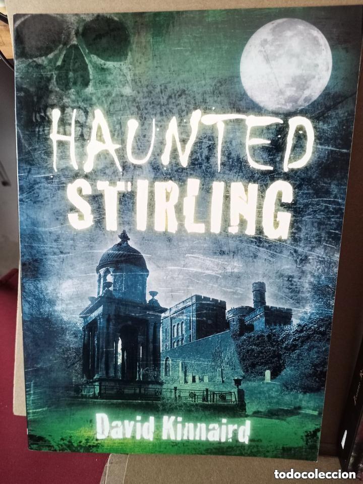 Libros de segunda mano: HAUNTED STIRLING - DAVID KINNAIRD -EN INGLES Relatos de fantasmas y leyendas locales