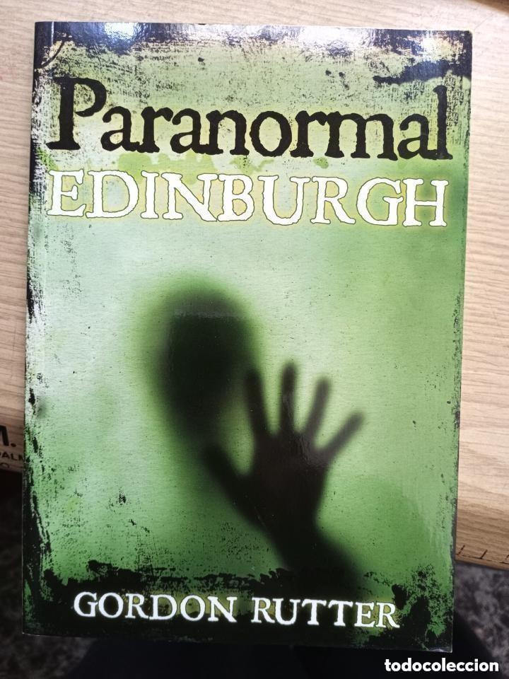Libros de segunda mano: Paranormal Edinburgh &ndash; Gordon Rutter- EN INGLES -A&Ntilde;O 2009 . Relatos paranormales y sucesos