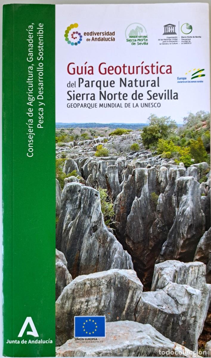 Libros de segunda mano: Gu&iacute;a Geotur&iacute;stica del Parque Natural Sierra Norte de Sevilla: Geoparque Mundial de la UNESCO