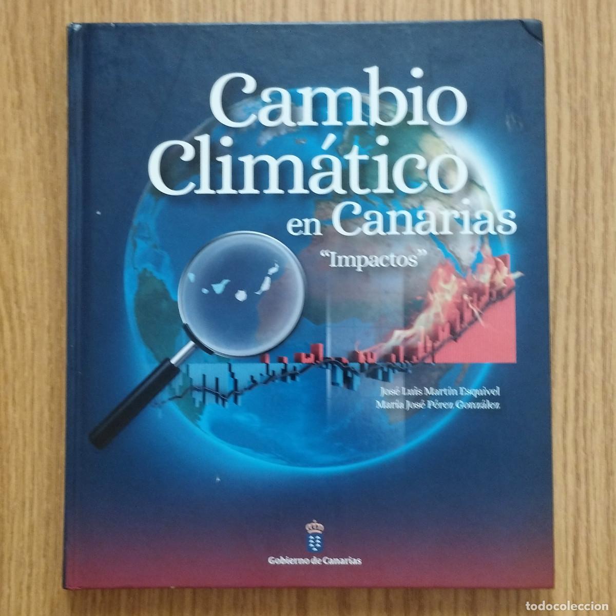 Libros de segunda mano: Libro CAMBIO CLIM&Aacute;TICO EN CANARIAS - IMPACTOS | GOBIERNO DE CANARIAS | Tenerife - Canarias