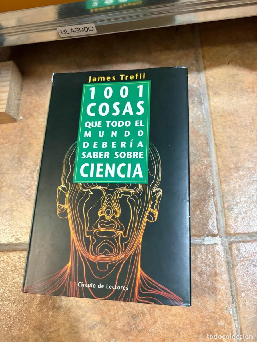 Livres d'occasion: BLAS90C James Trefil, 1001 cosas que todo el mundo deber&iacute;a saber sobre ciencia, C&iacute;rculo de Lectores