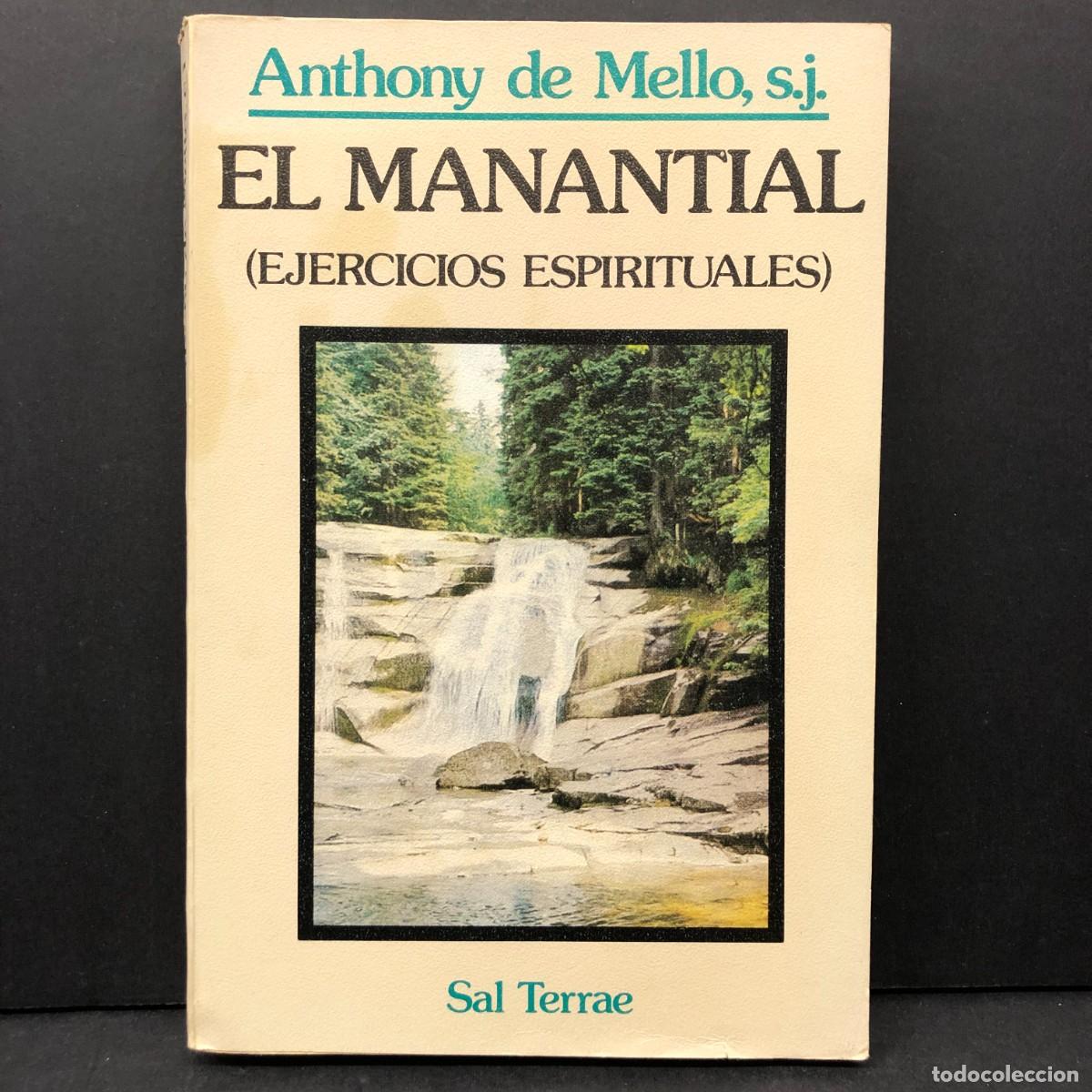 Libros de segunda mano: EL MANANTIAL (EJERCICIOS ESPIRITUALES) - ANTHONY DE MELLO - SAL TERRAE - 1985 / 4401