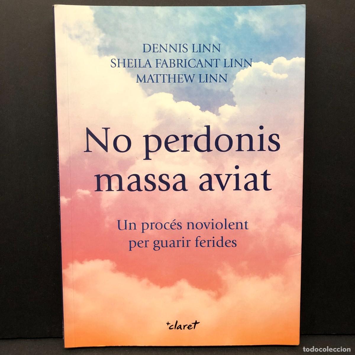 Libros de segunda mano: NO PERDONIS MASSA AVIAT - DENNIS LINN, SHEILA FABTRICANT, MATTHEW LINN - CLARET - 2023 / 4403