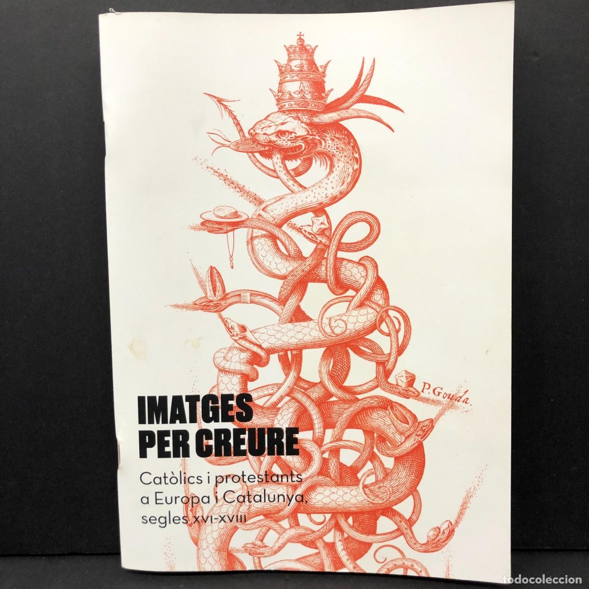 Libros de segunda mano: IMATGES PER CREURE - CAT&Ograve;LICS I PROTESTANTS A EUROPA I CATALUNYA - MUSEU DE LLEIDA - CAT&Aacute;LOGO / 4418