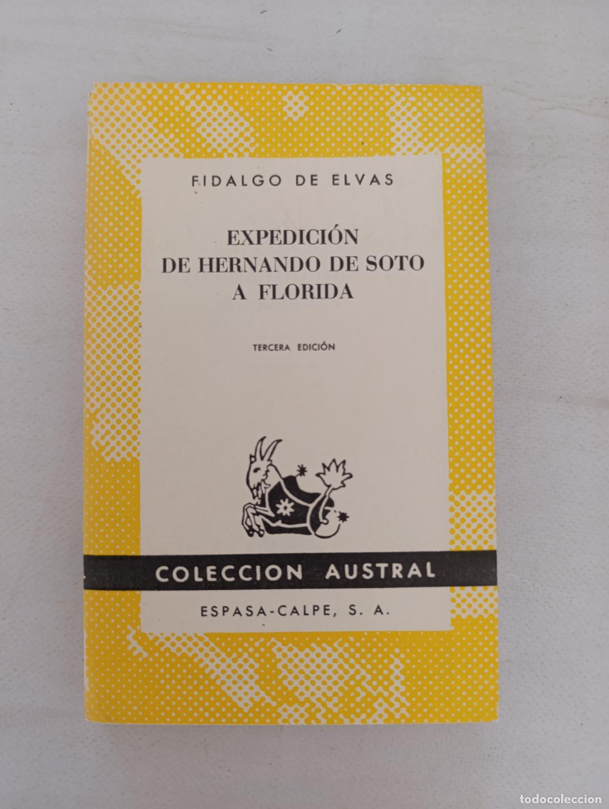 Libros de segunda mano: EXPEDICION DE HERNANDO DE SOTO A FLORIDA - FIDALGO DE ELVAS - 3&ordf; EDICION - ESPASA CALPE (HX)