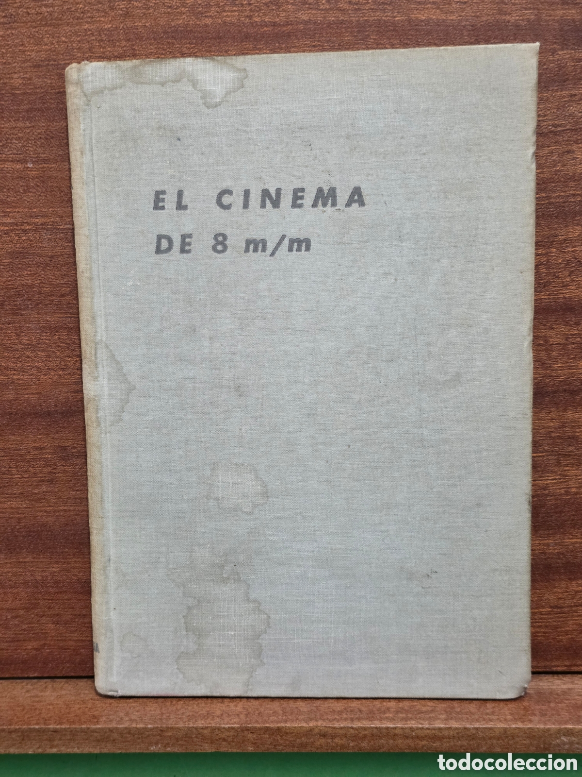 Libros de segunda mano: &rdquo;&rdquo;EL CINEMA DE 8m/m, DE LA TOMA DE VISTAS A LA PROYECCI&Oacute;N&rdquo;&rdquo;...N. BAU...EDICIONES OMEGA...
