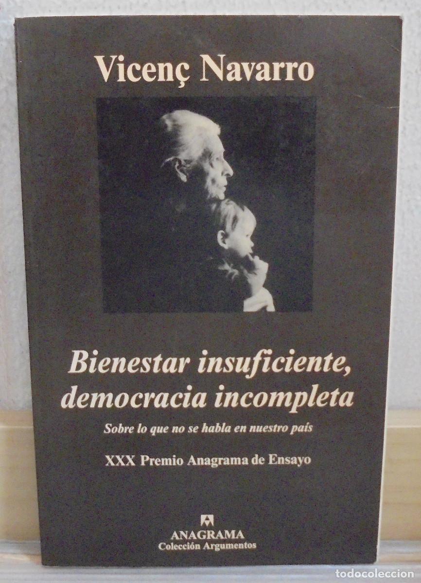 Libros de segunda mano: Bienestar insuficiente, democracia incompleta, sobre lo que no se habla en nuestro p. Vicen&ccedil; Navarro