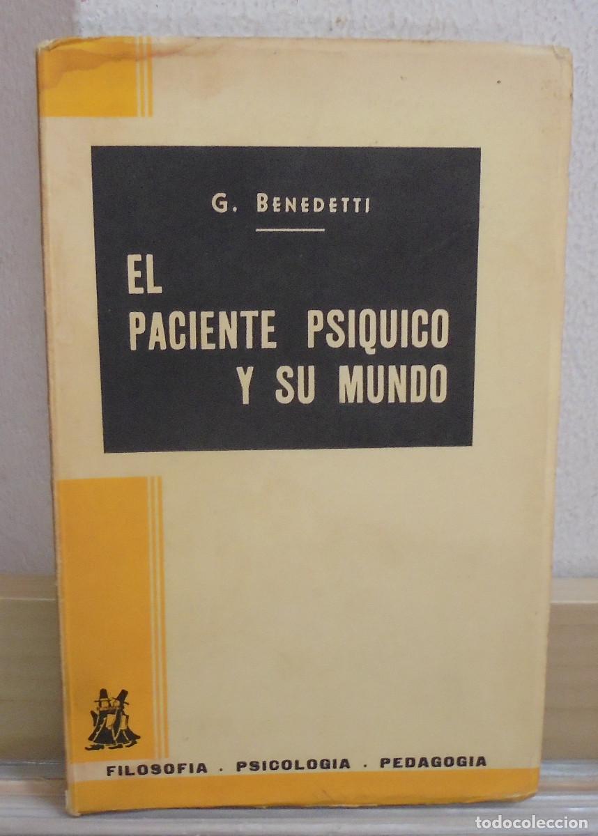 Libros de segunda mano: El paciente psiquico y su mundo. G. Benedetti