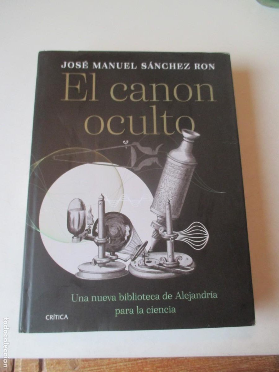 Libros de segunda mano: JOS&Eacute; MANUEL S&Aacute;NCHEZ RON El canon oculto W41765