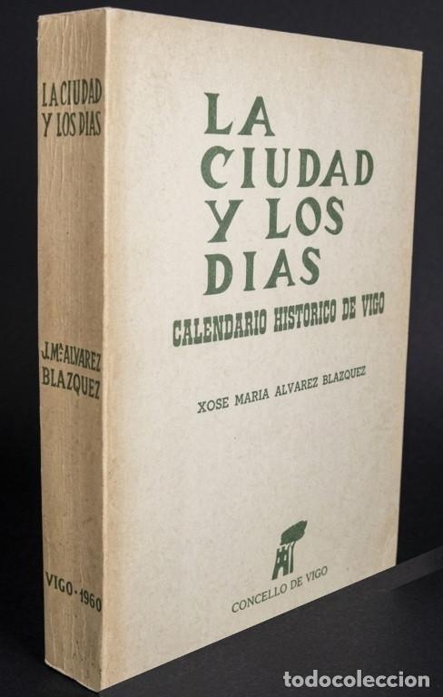 Libros de segunda mano: VIGO. [NUMERADO - 1.000 EJEMPLARES]. CALENDARIO. HISTORICO. LA CIUDAD Y SUS DIAS. GALICIA.