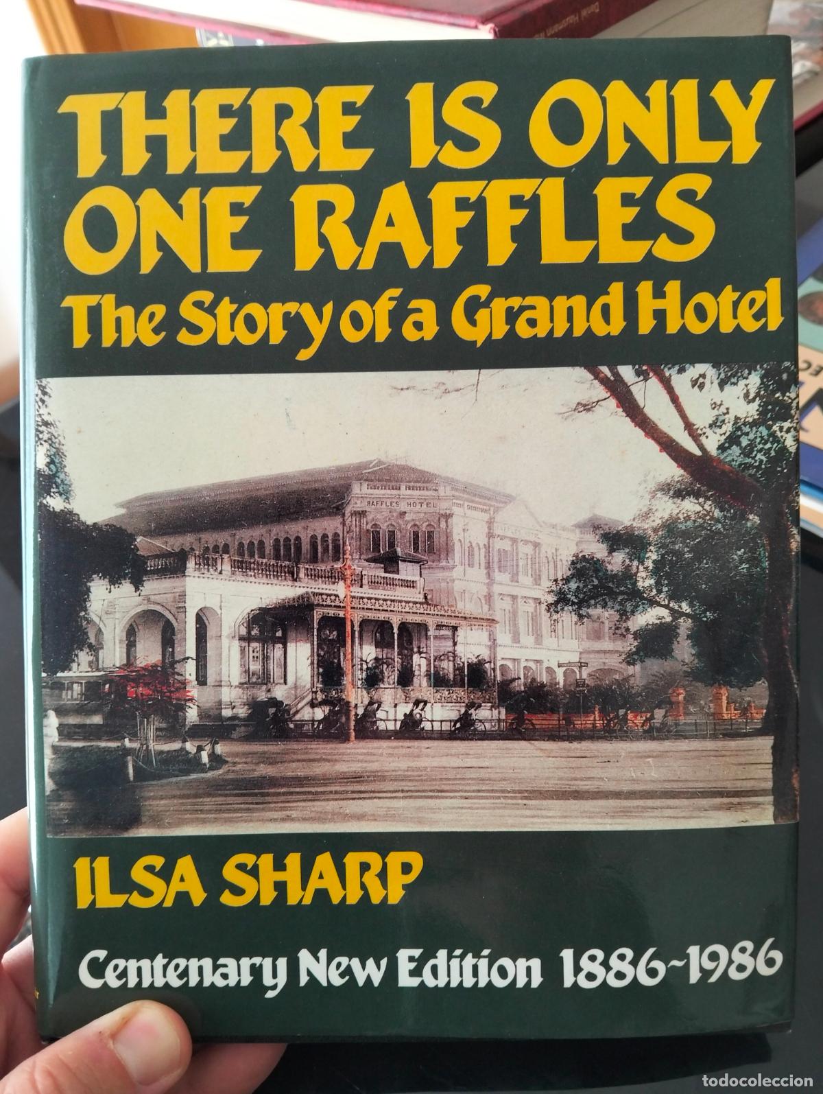 Libros de segunda mano: Filipinas, Grand Hotel, There is Only One Raffles, Ilsa Sharp, 1987. VISITA MI CATALOGO, L55