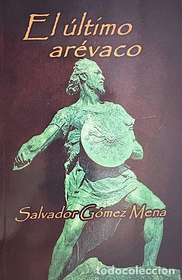 Libros de segunda mano: El &uacute;ltimo ar&eacute;vaco (Hispania, 134 a c. Numancia (Gomez Mena, Aut&oacute;grafo