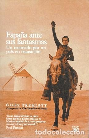 Livros em segunda m&atilde;o: ESPA&Ntilde;A ANTE SUS FANTASMAS - UN RECORRIDO POR UN PAIS EN TRANSICION - TREMLETT, GILLES - A-HE-1394