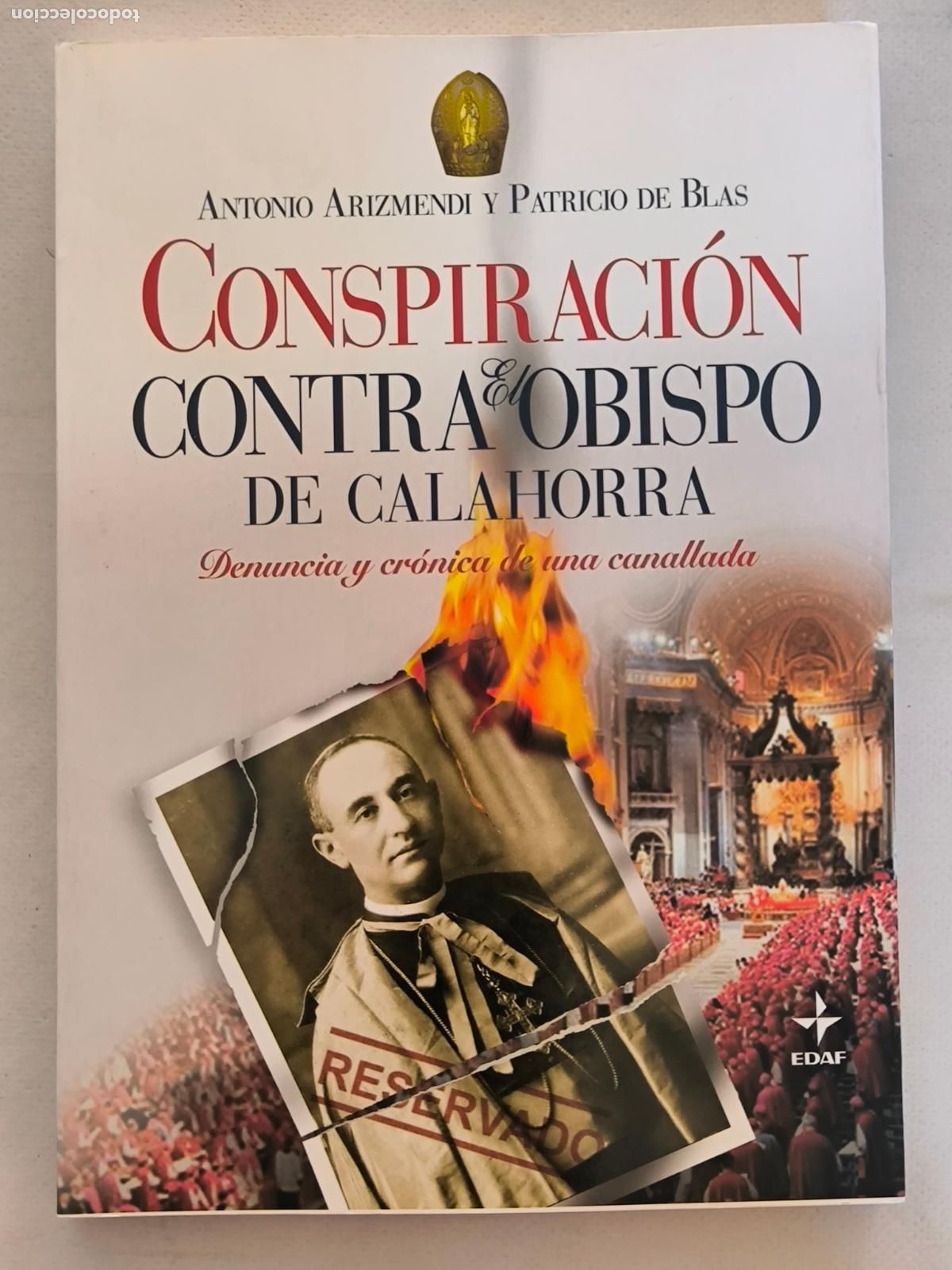 Libros de segunda mano: CONSPIRACION CONTRA EL OBISPO DE CALAHORRA - ANTONIO ARIZMENDI Y PATRICIO DE BLAS - EDAF (FU*w)
