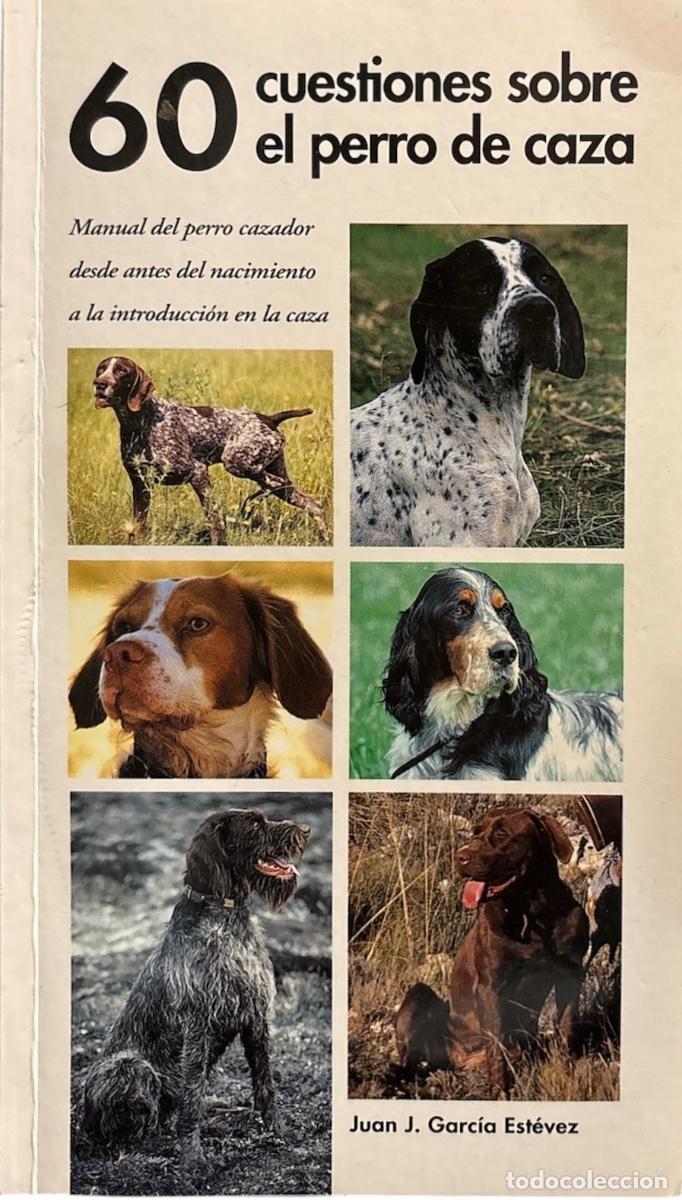 Libros de segunda mano: 60 CUESTIONES SOBRE EL PERRO DE CAZA.