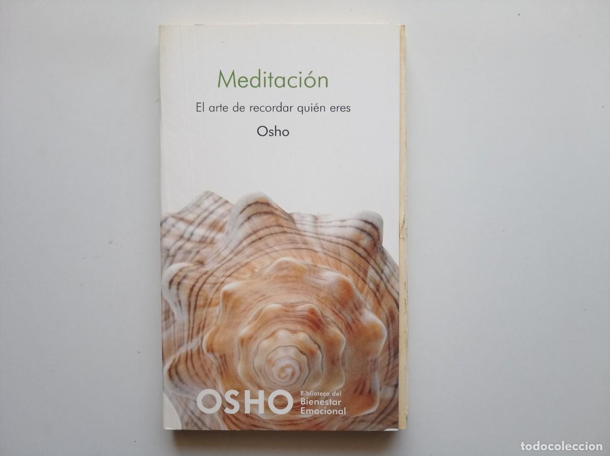 Libros de segunda mano: OSHO. MEDITACI&Oacute;N. EL ARTE DE RECORDAR QUIEN ERES. 2007.
