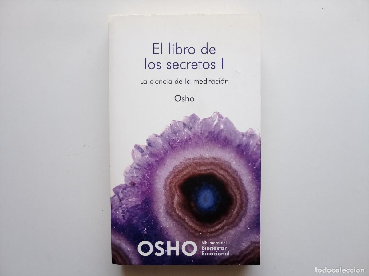 Libros de segunda mano: OSHO. EL LIBRO DE LOS SECRETOS I. LA CIENCIA DE LA MEDITACI&Oacute;N. 2008.