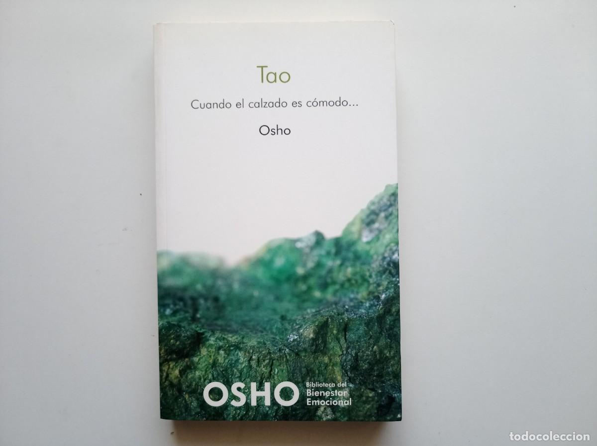 Libros de segunda mano: OSHO. TAO. CUANDO EL CALZADO ES C&Oacute;MODO...2008.