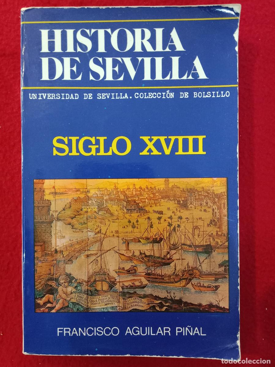 Libros de segunda mano: Historia de Sevilla - Siglo XVIII, Universidad de Sevilla, Col. Bolsillo n&ordm; 90 - Grancisco Aguilar