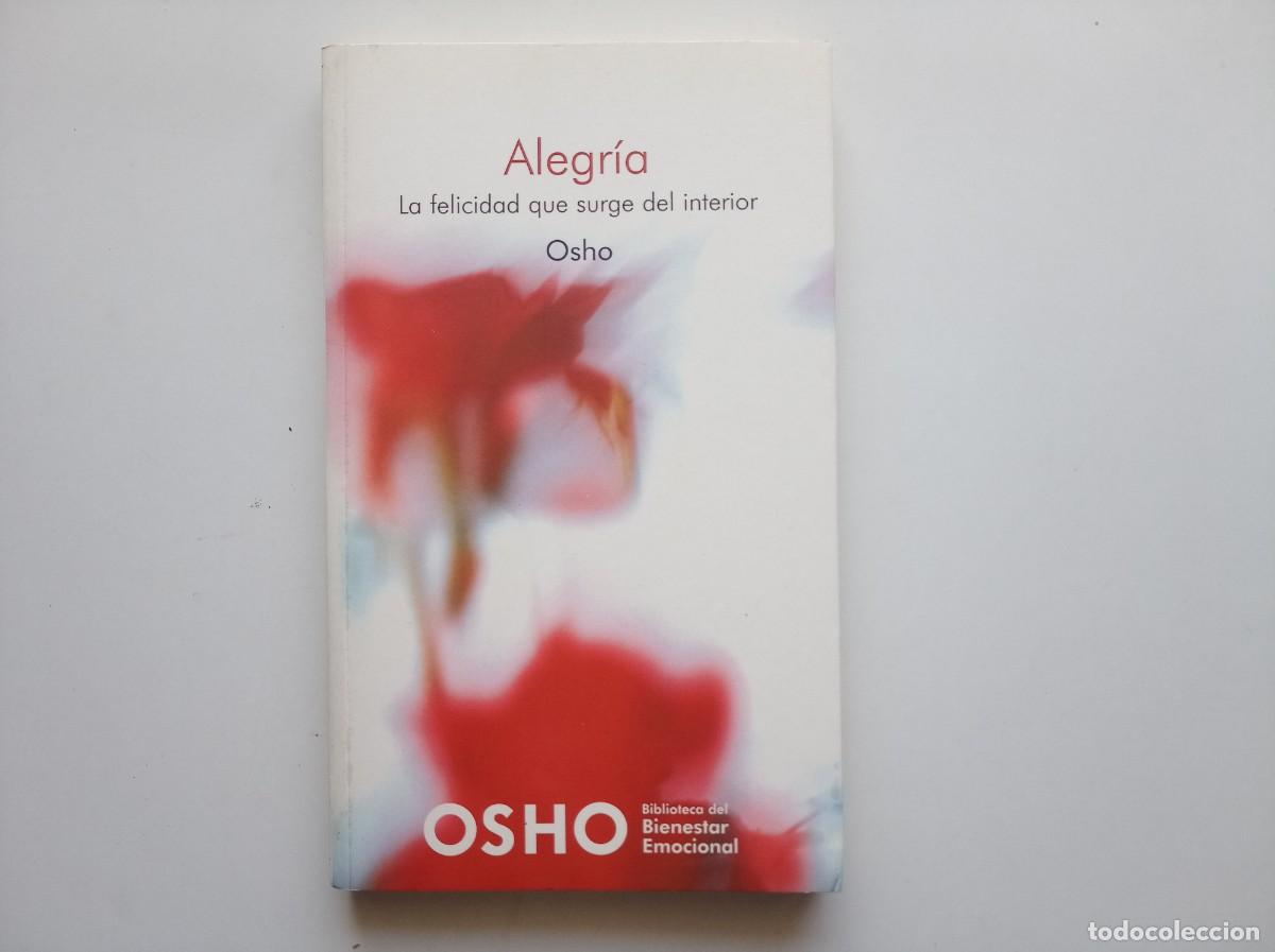 Libros de segunda mano: OSHO. ALEGRIA. LA FELICIDAD QUE SURGE DEL INTERIOR. 2007.