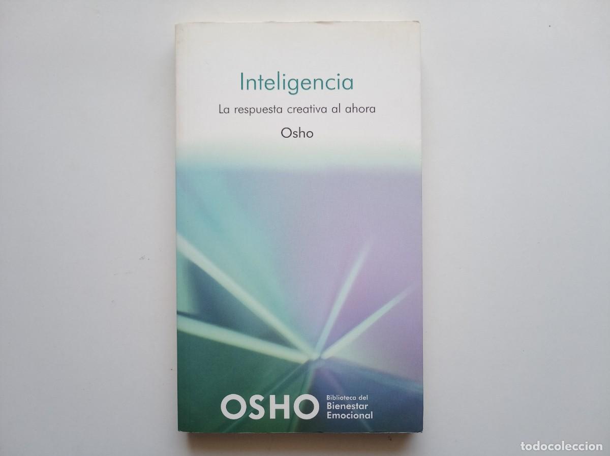 Libros de segunda mano: OSHO. INTELIGENCIA. LA RESPUESTA CREATIVA AL AHORA. 2008.