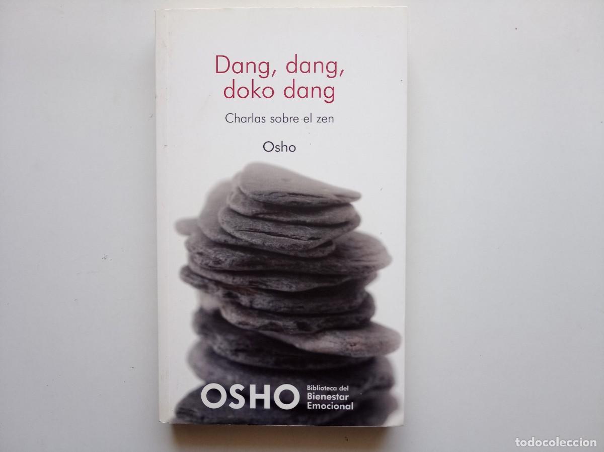 Libros de segunda mano: OSHO. DANG, DANG, DOKO DANG. CHARLAS SOBRE EL ZEN. 2008.