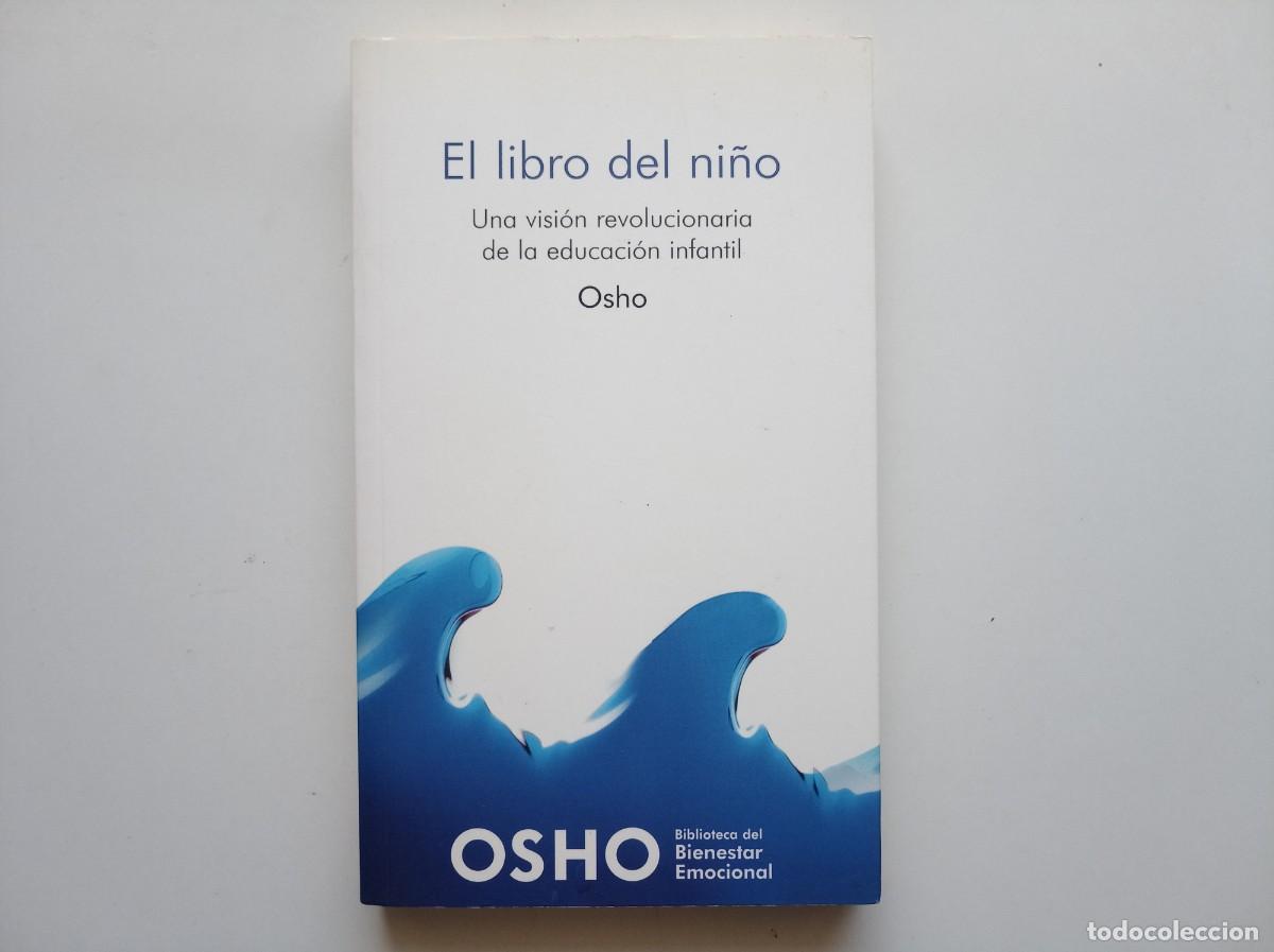 Libros de segunda mano: OSHO. EL LIBRO DEL NI&Ntilde;O. UNA VISI&Oacute;N REVOLUCIONARIA DE LA EDUCACI&Oacute;N INFANTIL. 2008.