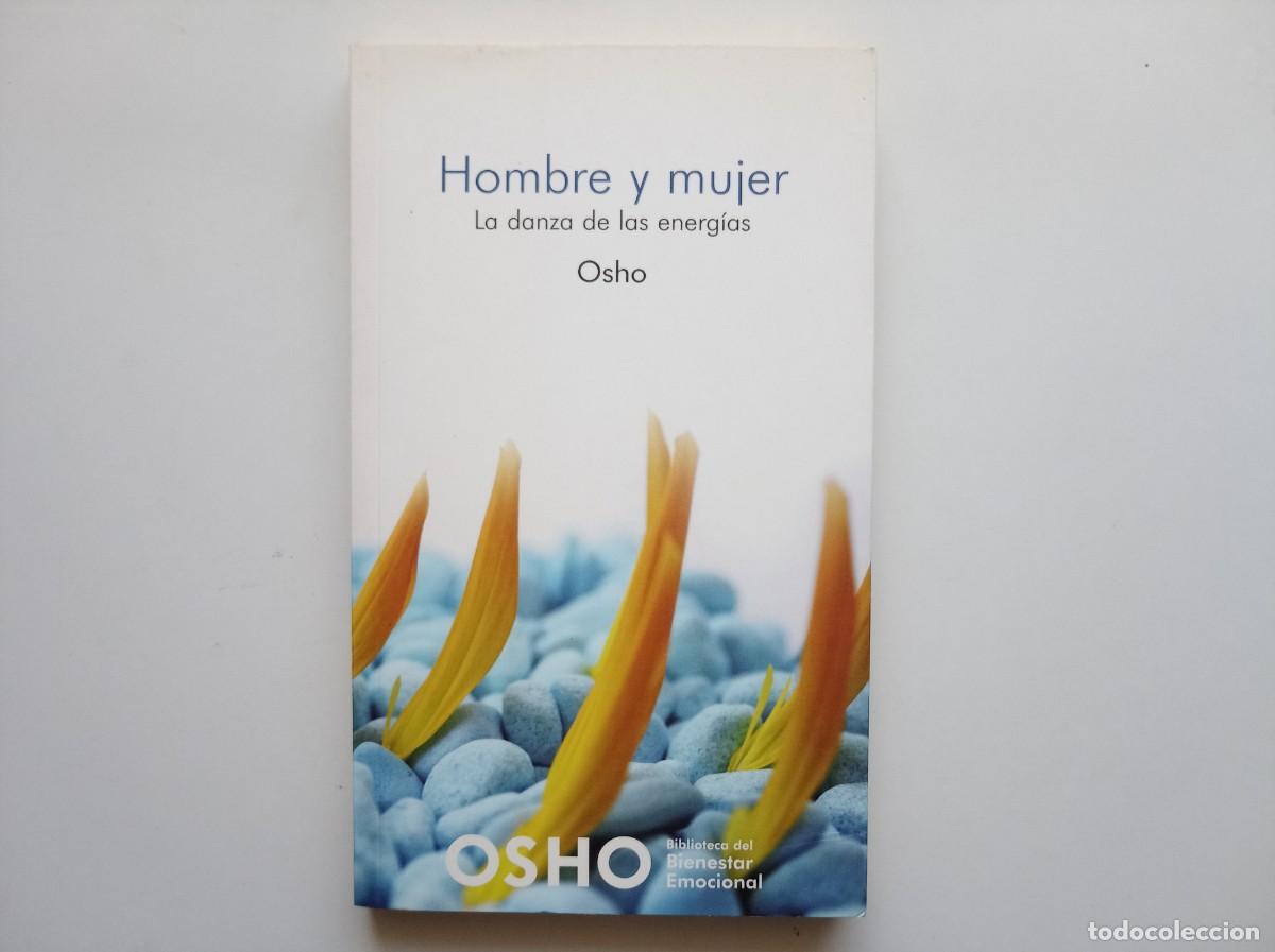 Libros de segunda mano: OSHO. HOMBRE Y MUJER. LA DANZA DE LAS ENERGIAS. 2007.