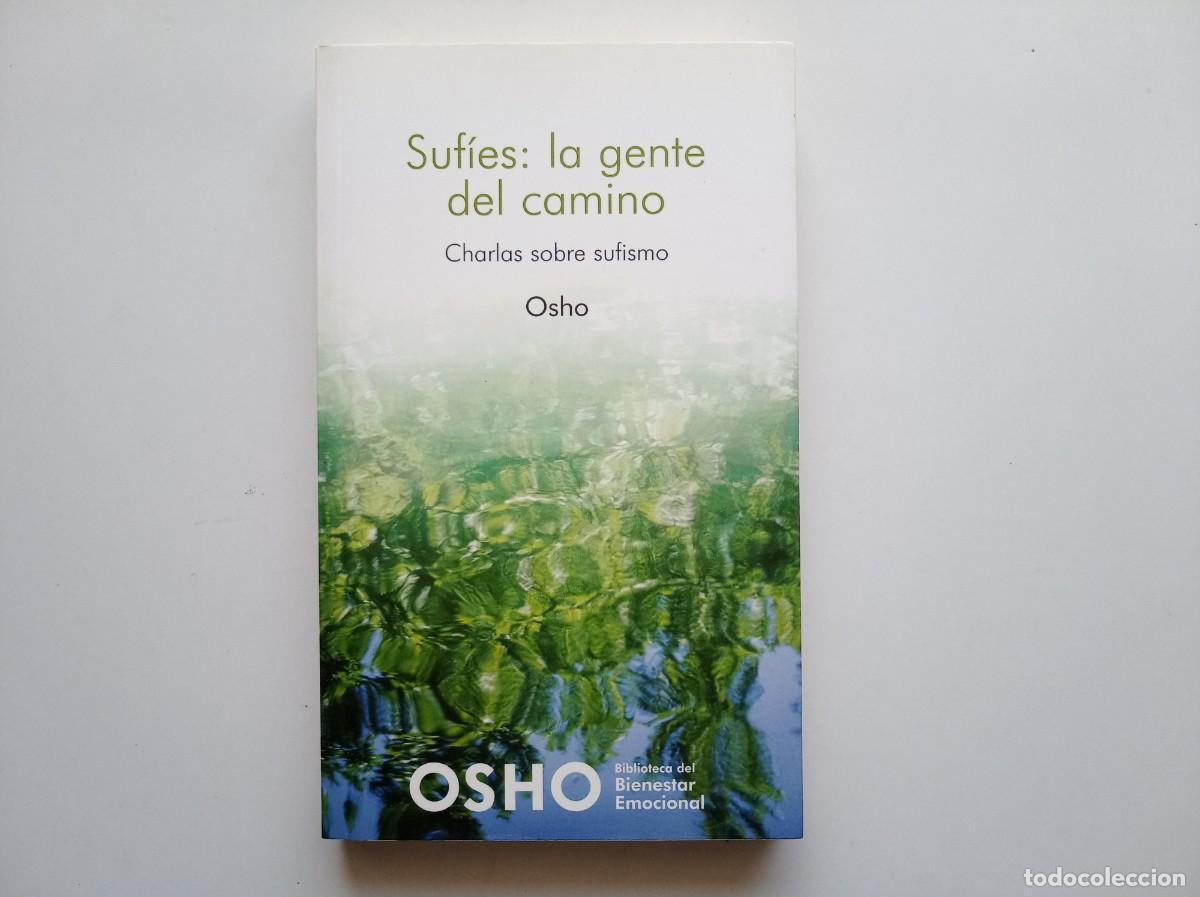 Libros de segunda mano: OSHO. SUF&Iacute;ES: LA GENTE DEL CAMINO. CHARLAS SOBRE SUFISMO. 2008.