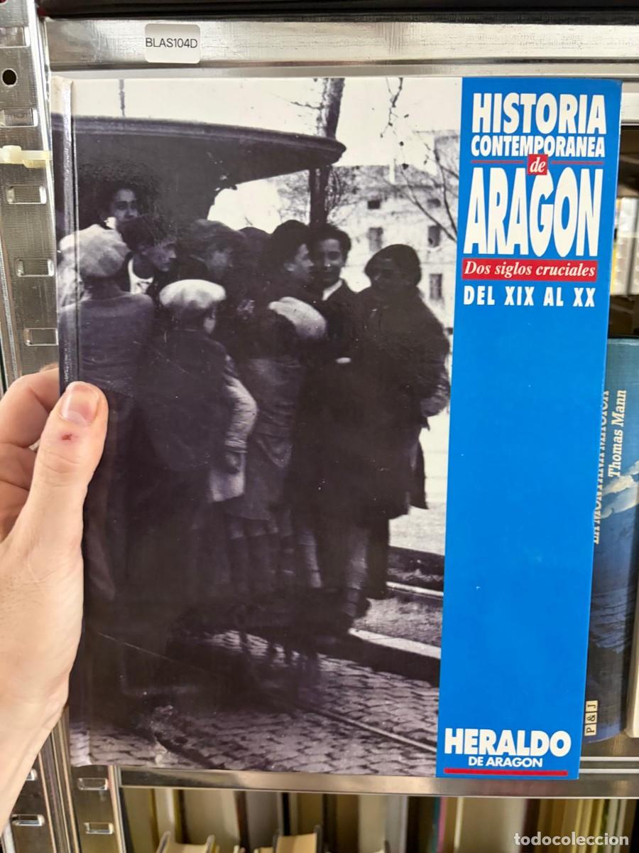 Libros de segunda mano: BLAS104D Historia contempor&aacute;nea de Arag&oacute;n. Dos siglos cruciales del XIX al XX, Heraldo de Arag&oacute;n