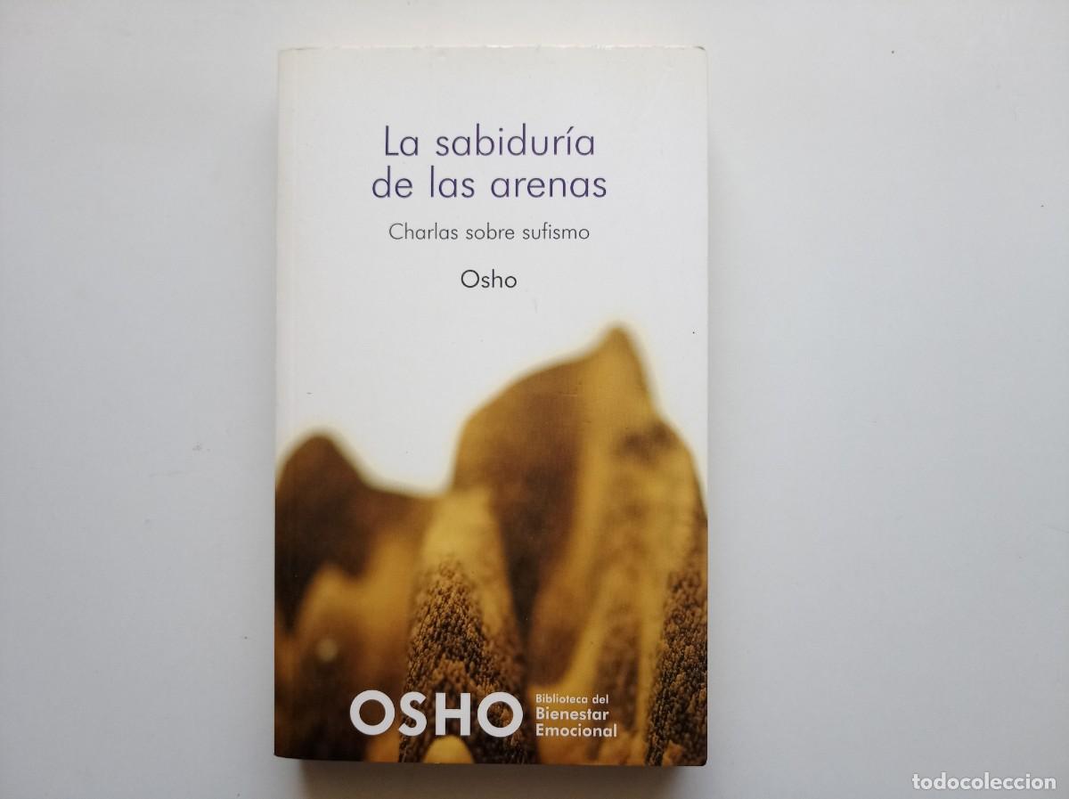Libros de segunda mano: OSHO. LA SABIDURIA DE LAS ARENAS. CHARLAS SOBRE SUFISMO. 2008.