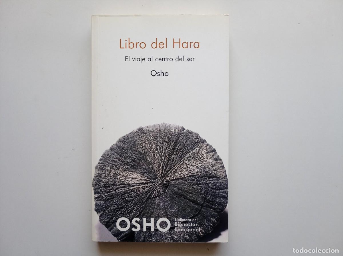 Libros de segunda mano: OSHO. LIBRO DEL HARA. EL VIAJE AL CENTRO DEL SER. 2008.
