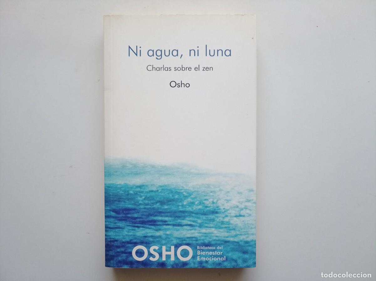 Libros de segunda mano: OSHO. NI AGUA, NI LUNA. CHARLAS SOBRE EL ZEN. 2008.