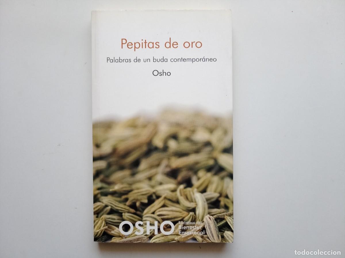 Libros de segunda mano: OSHO. PEPITAS DE ORO. PALABRAS DE UN BUDA CONTEMPORANEO. 2007.
