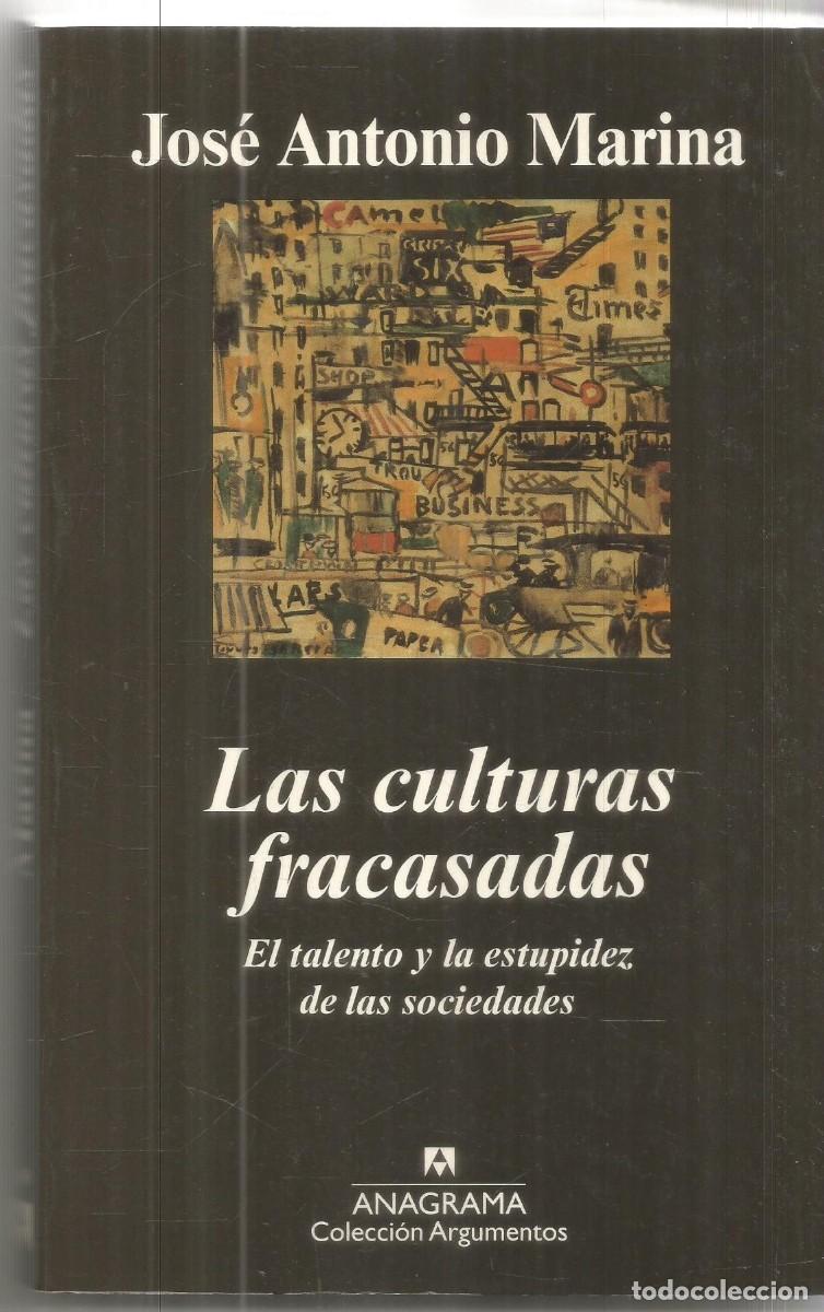 Libros de segunda mano: JOSE ANTONIO MARINA. LAS CULTURAS FRACASADAS. ANAGRAMA. PRIMERA EDICION.
