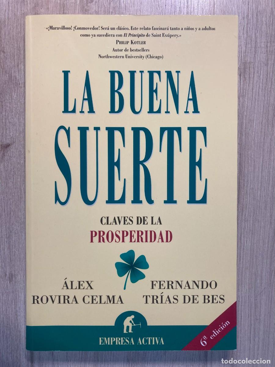 Libros de segunda mano: LA BUENA SUERT, CLAVES DE LA PROSPERIDAD, &Aacute;LEX ROVIRA CELMA , FERNANDO TR&Iacute;AS DE BES