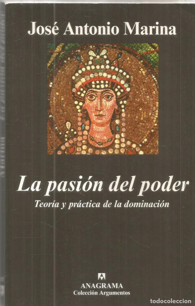 Libros de segunda mano: JOSE ANTONIO MARINA. LA PASION DEL PODER. ANAGRAMA. PRIMERA EDICION.