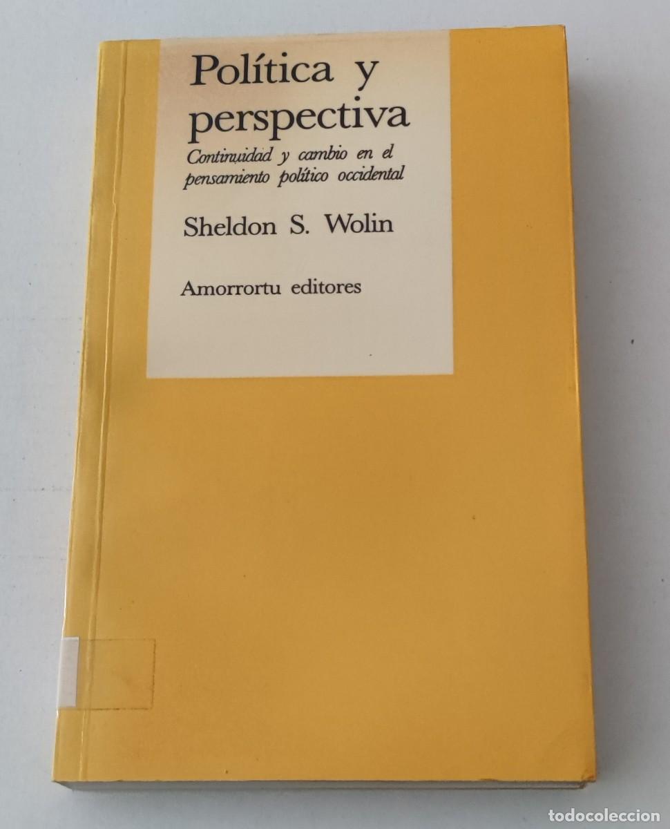 Second hand books: POL&Iacute;TICA Y PERSPECTIVA - SHELDON S. WOLIN - AMORRORTU EDITORES (TEOR&Iacute;A POL&Iacute;TICA)