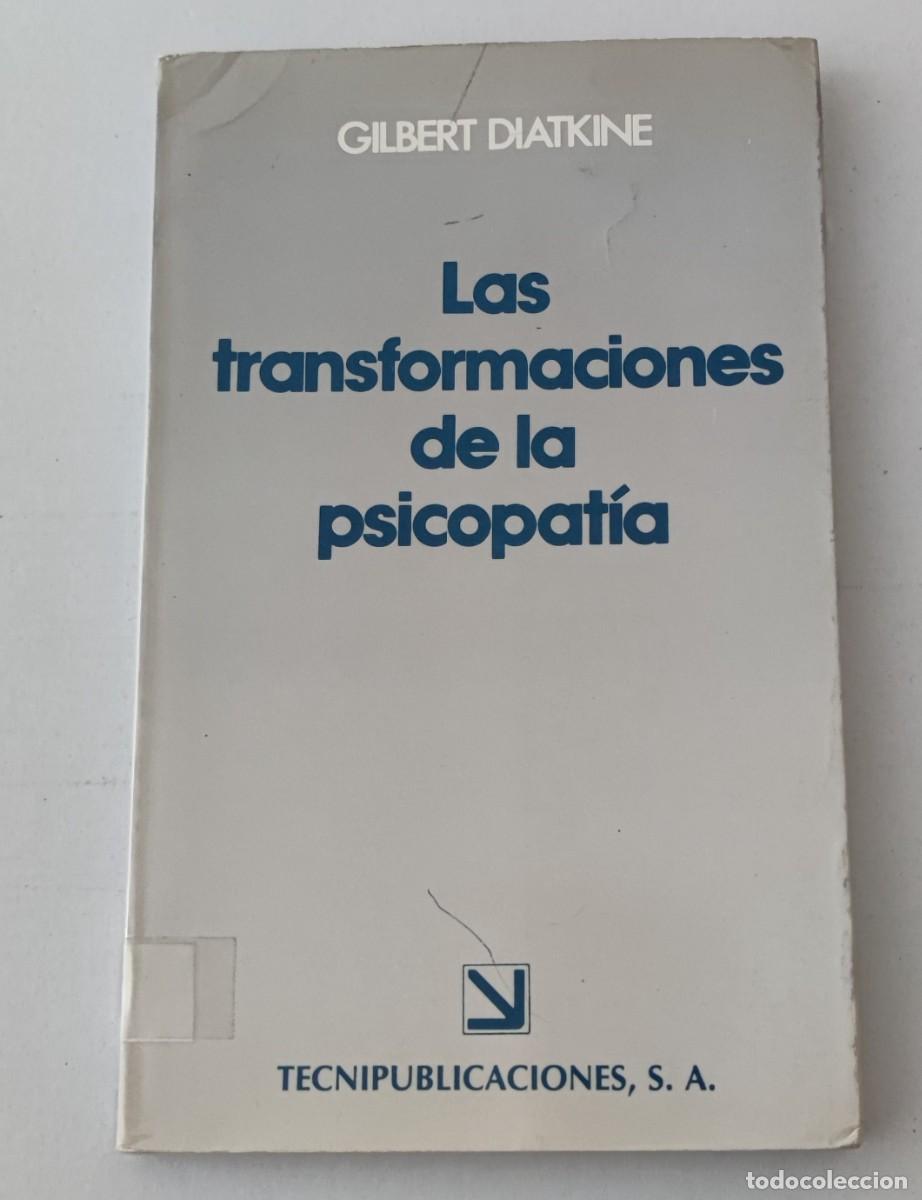 Second hand books: LAS TRANSFORMACIONES DE LA PSICOPAT&Iacute;A - GILBERT DIATKINE - TECNIPUBLICACIONES (PSICOAN&Aacute;LISIS)