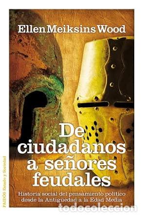 Libros de segunda mano: De ciudadanos a se&ntilde;ores feudales: Historia social del pensamiento pol&iacute;tico desde la Antig&uuml;edad a la