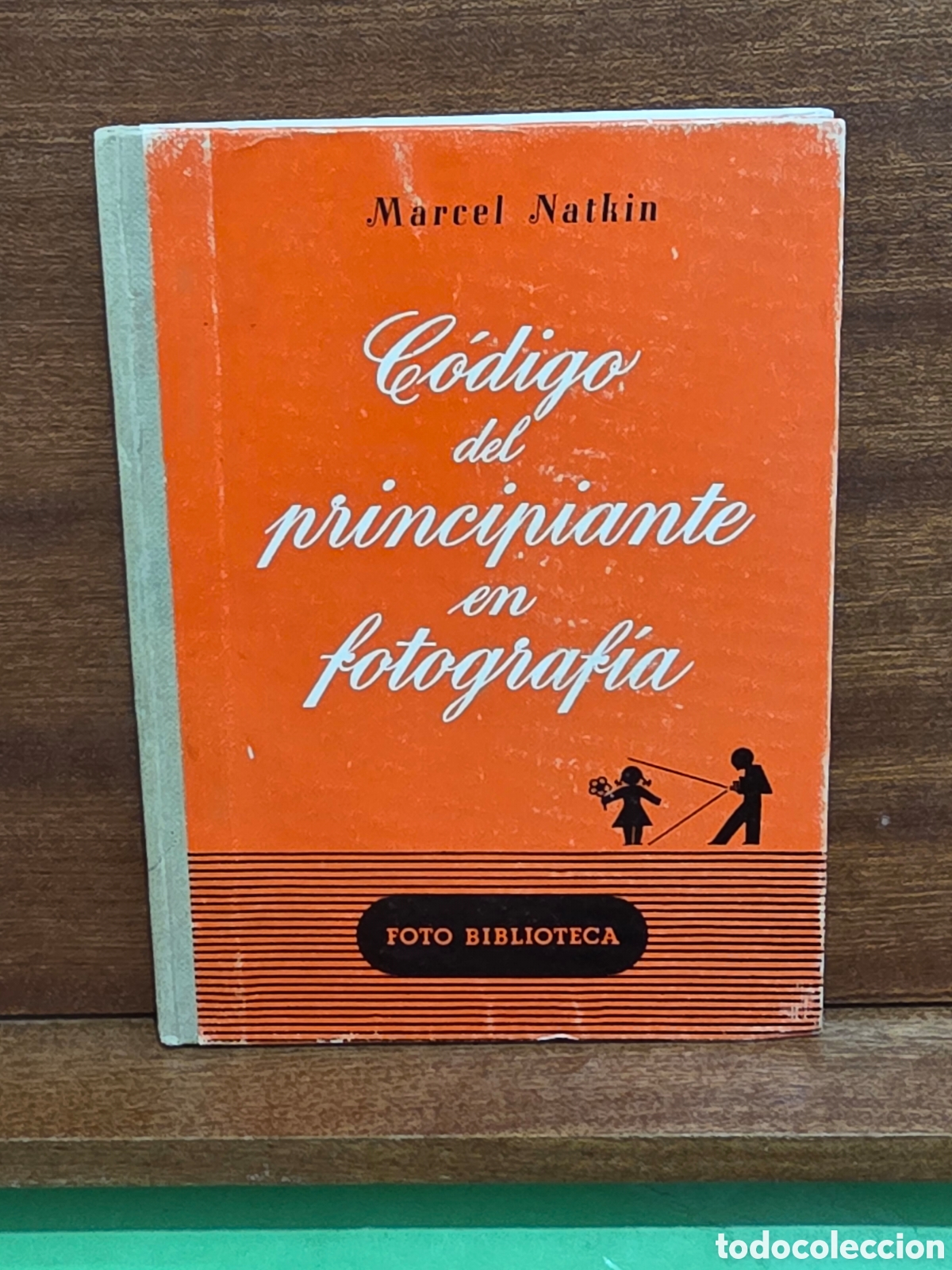 Libros de segunda mano: &rdquo;&rdquo;C&Oacute;DIGO DEL PRINCIPIANTE EN FOTOGRAF&Iacute;A&rdquo;&rdquo;...MARCEL NATKIN...EDICIONES OMEGA...1966...