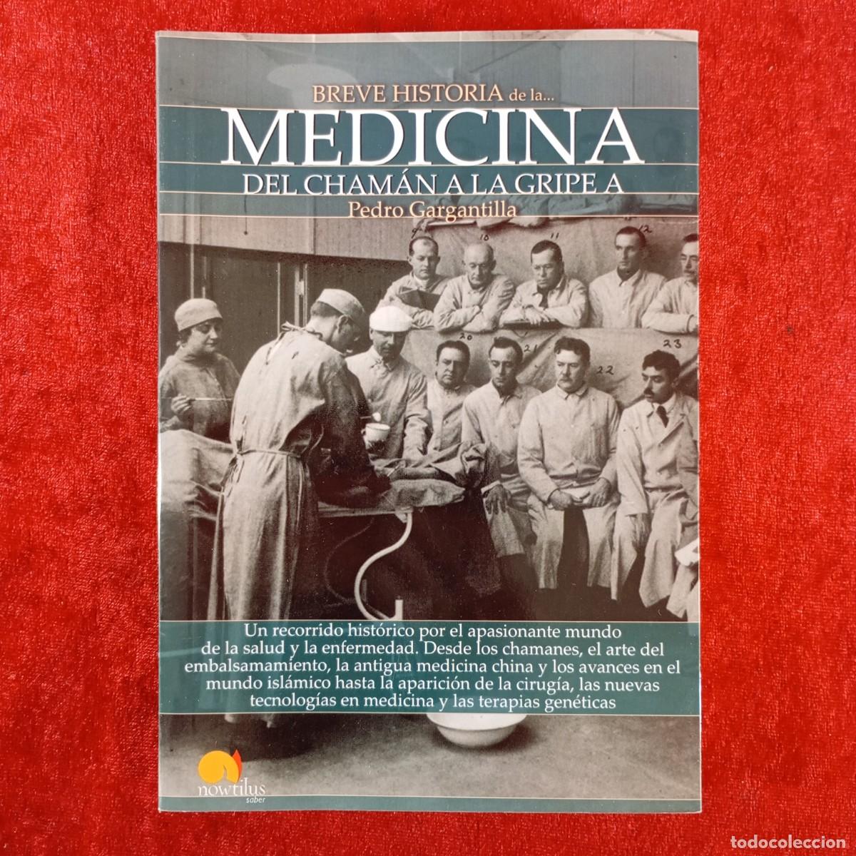 Libros de segunda mano: BREVE HISTORIA DE LA MEDICINA DEL CHAM&Aacute;N A LA GRIPE A - PEDRO GARGANTILLA - NOWTILUS SABER / 4549