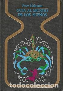 Libros de segunda mano: Gu&iacute;a Al Mundo de los Sue&ntilde;os - Peter Kolosimo - Plaza & Jan&eacute;s Editores - Otros Mundos